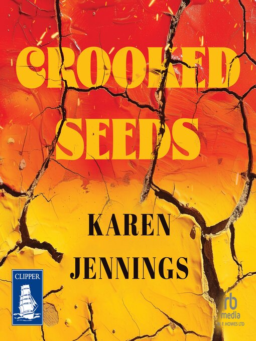 Title details for Crooked Seeds by Karen Jennings - Available